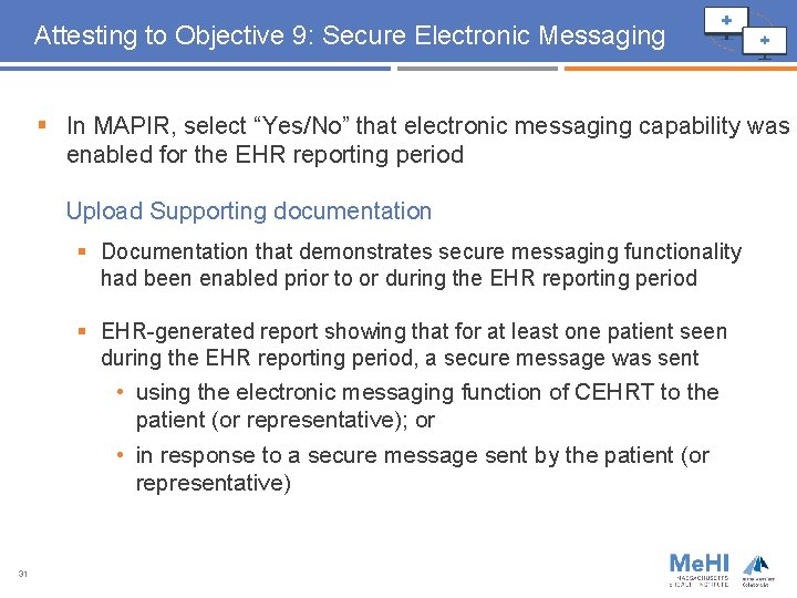 Attesting to Objective 9: Secure Electronic Messaging § In MAPIR, select “Yes/No” that electronic