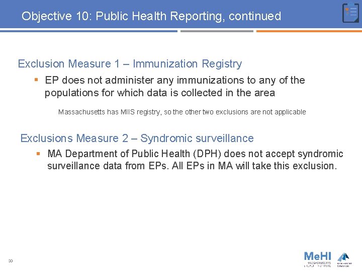 Objective 10: Public Health Reporting, continued Exclusion Measure 1 – Immunization Registry § EP