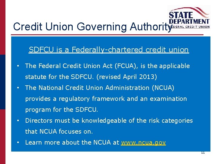 Credit Union Governing Authority SDFCU is a Federally-chartered credit union • The Federal Credit