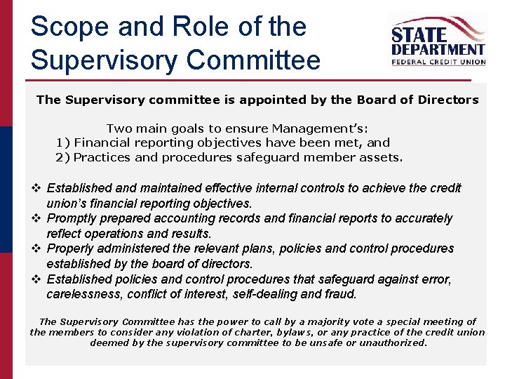 Scope and Role of the Supervisory Committee The Supervisory committee is appointed by the
