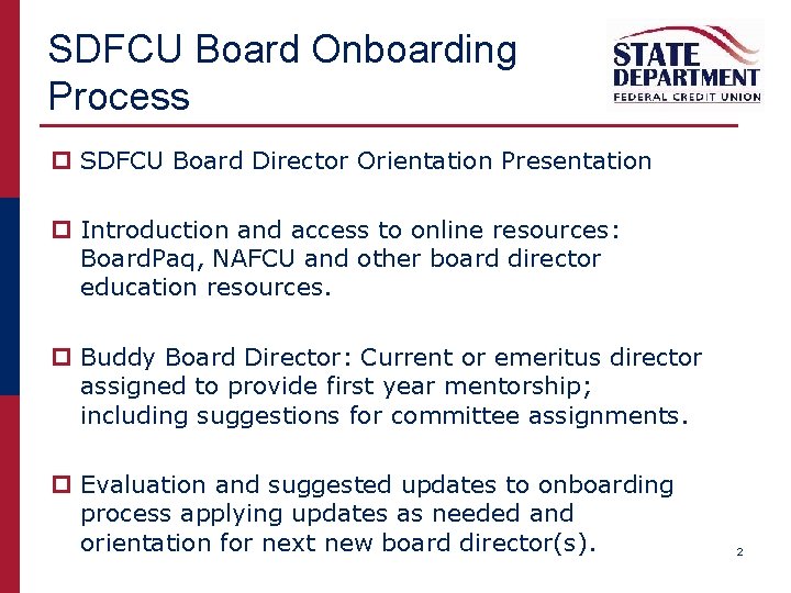 SDFCU Board Onboarding Process p SDFCU Board Director Orientation Presentation p Introduction and access