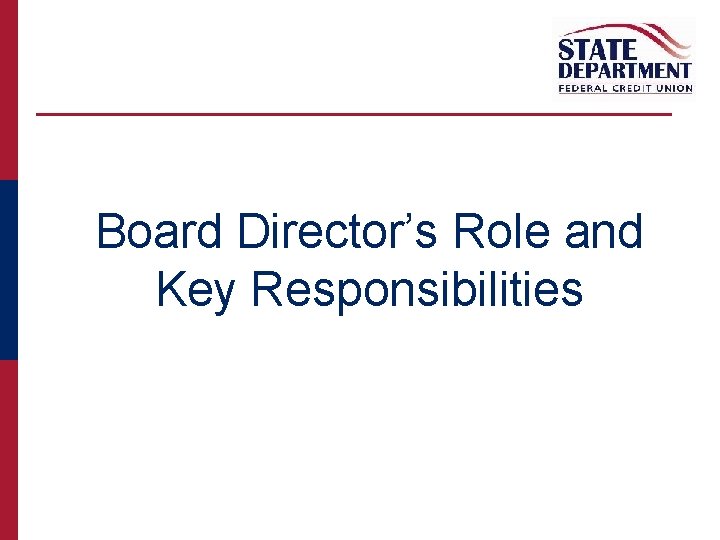 Board Director’s Role and Key Responsibilities 5 