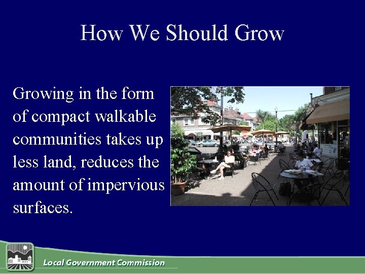 How We Should Growing in the form of compact walkable communities takes up less