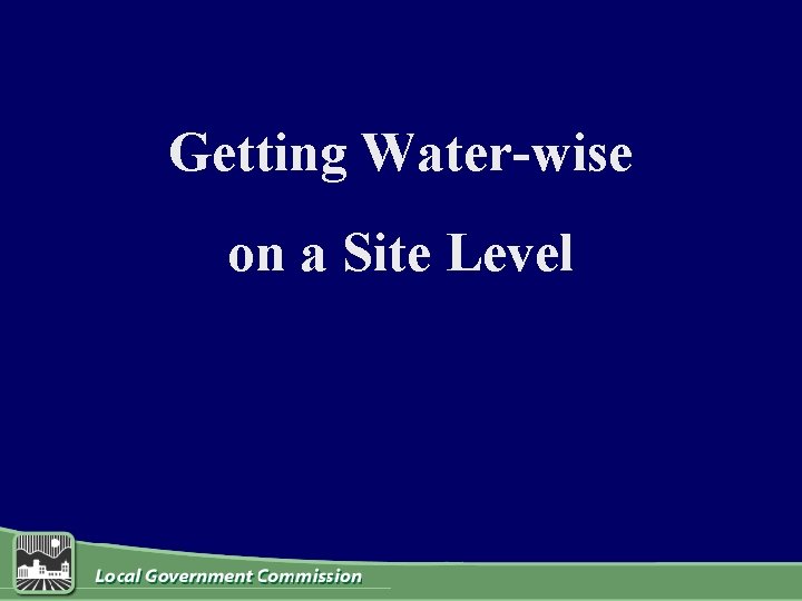 Getting Water-wise on a Site Level 