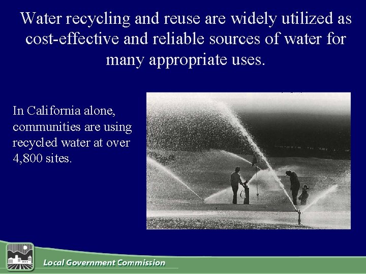 Water recycling and reuse are widely utilized as cost-effective and reliable sources of water