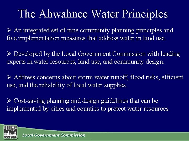 The Ahwahnee Water Principles Ø An integrated set of nine community planning principles and