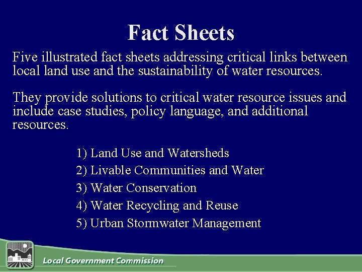 Fact Sheets Five illustrated fact sheets addressing critical links between local land use and