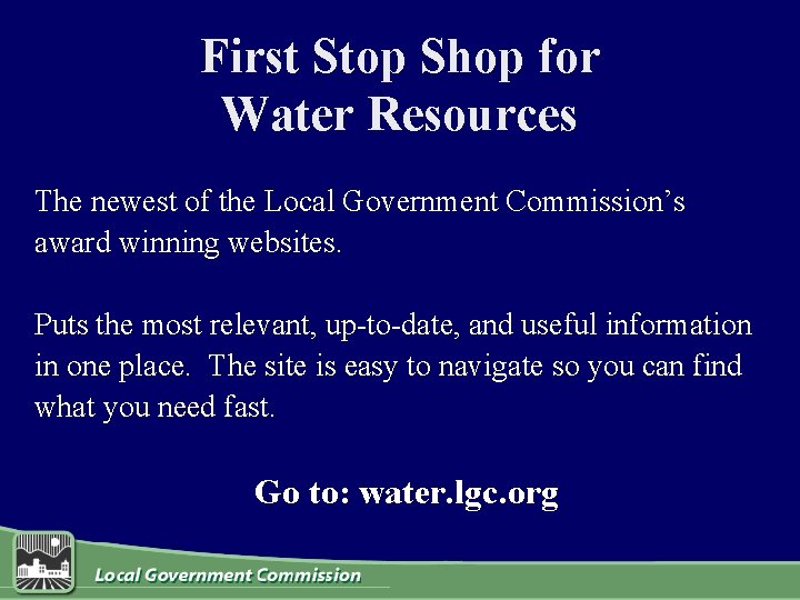 First Stop Shop for Water Resources The newest of the Local Government Commission’s award