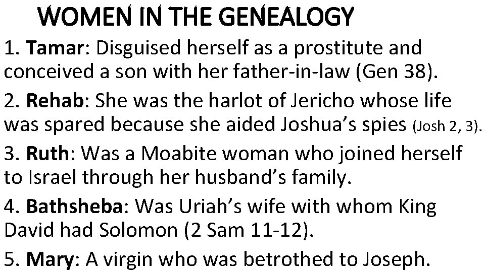 WOMEN IN THE GENEALOGY 1. Tamar: Disguised herself as a prostitute and conceived a