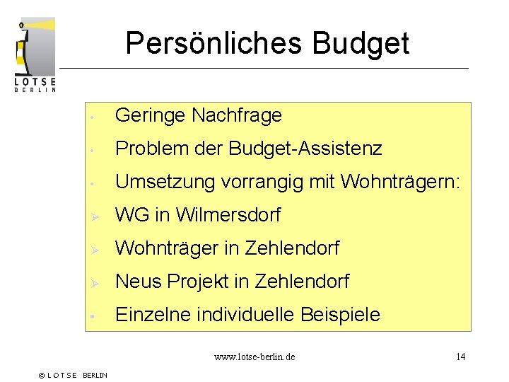 Persönliches Budget • Geringe Nachfrage • Problem der Budget-Assistenz • Umsetzung vorrangig mit Wohnträgern: