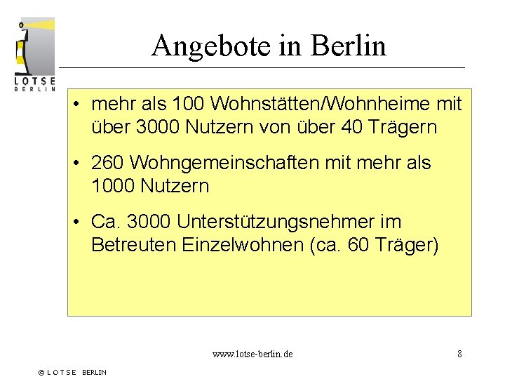 Angebote in Berlin • mehr als 100 Wohnstätten/Wohnheime mit über 3000 Nutzern von über