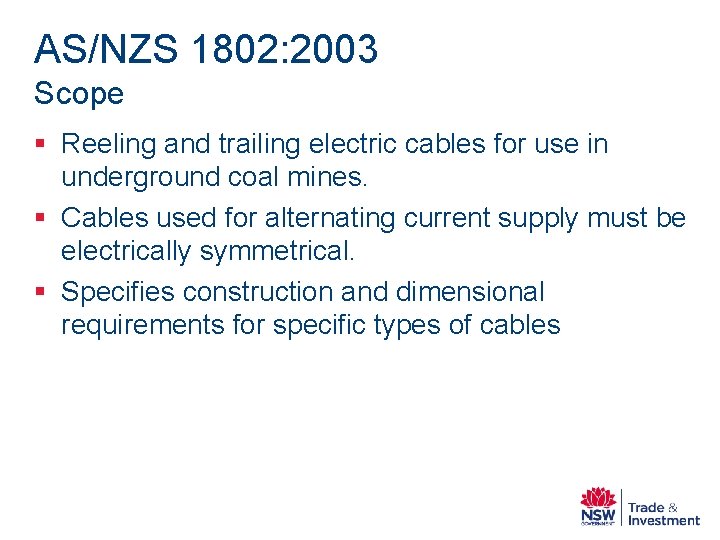 AS/NZS 1802: 2003 Scope § Reeling and trailing electric cables for use in underground