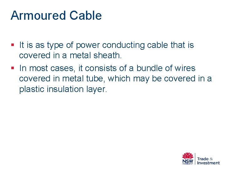 Armoured Cable § It is as type of power conducting cable that is covered