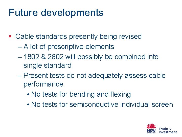 Future developments § Cable standards presently being revised – A lot of prescriptive elements