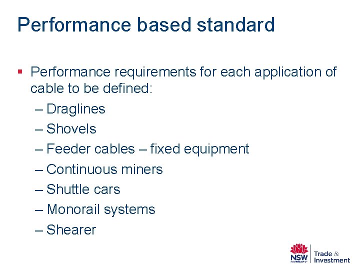 Performance based standard § Performance requirements for each application of cable to be defined: