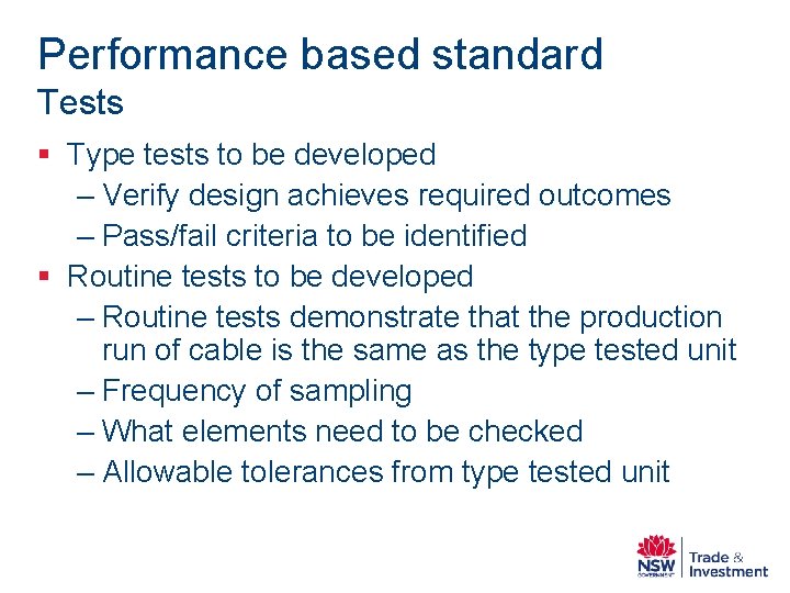 Performance based standard Tests § Type tests to be developed – Verify design achieves