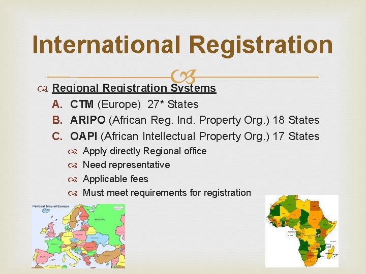 International Registration Regional Registration Systems A. CTM (Europe) 27* States B. ARIPO (African Reg.