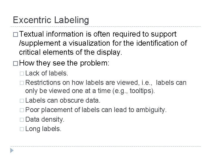 Excentric Labeling � Textual information is often required to support /supplement a visualization for