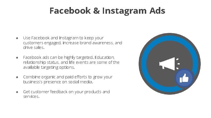 Facebook & Instagram Ads ● Use Facebook and Instagram to keep your customers engaged,