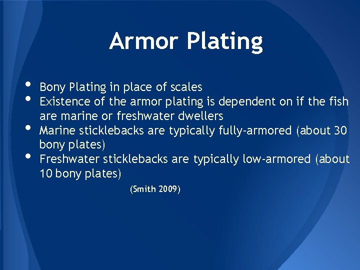 Armor Plating • • Bony Plating in place of scales Existence of the armor