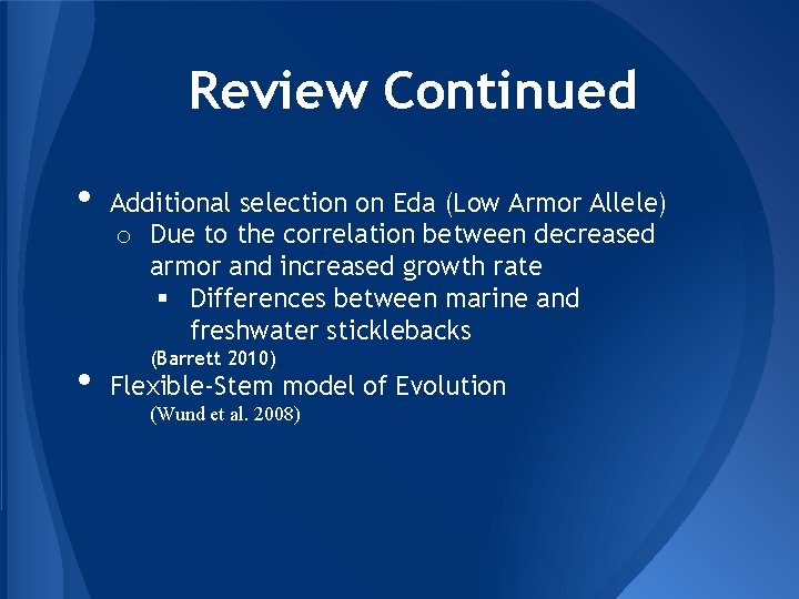 Review Continued • • Additional selection on Eda (Low Armor Allele) o Due to