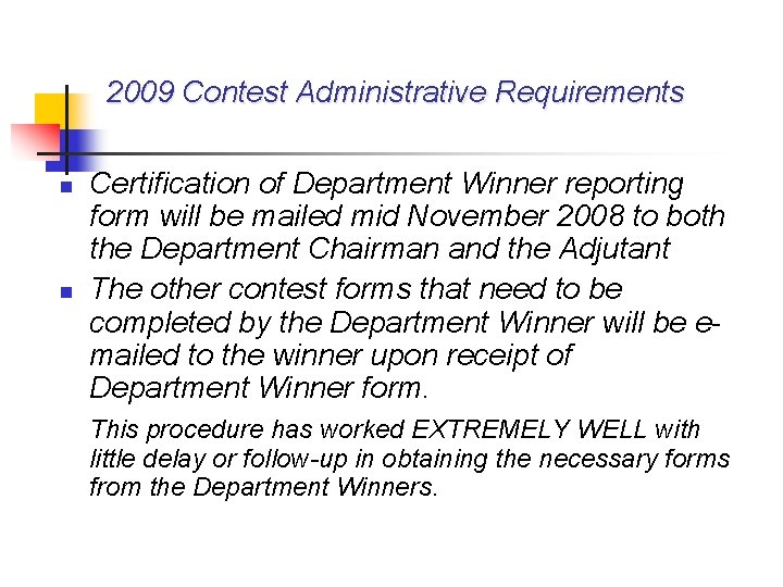 2009 Contest Administrative Requirements n n Certification of Department Winner reporting form will be
