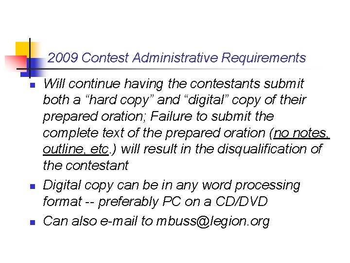 2009 Contest Administrative Requirements n n n Will continue having the contestants submit both