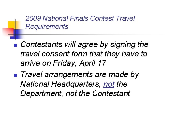 2009 National Finals Contest Travel Requirements n n Contestants will agree by signing the