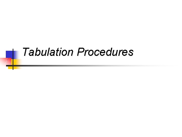 Tabulation Procedures 