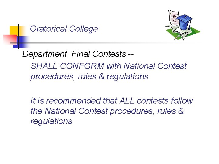 Oratorical College Department Final Contests -SHALL CONFORM with National Contest procedures, rules & regulations