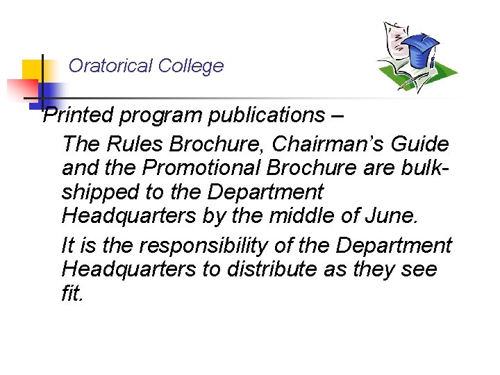 Oratorical College Printed program publications – The Rules Brochure, Chairman’s Guide and the Promotional