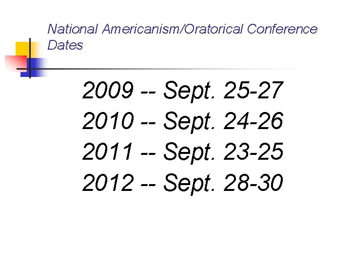 National Americanism/Oratorical Conference Dates 2009 -- Sept. 25 -27 2010 -- Sept. 24 -26