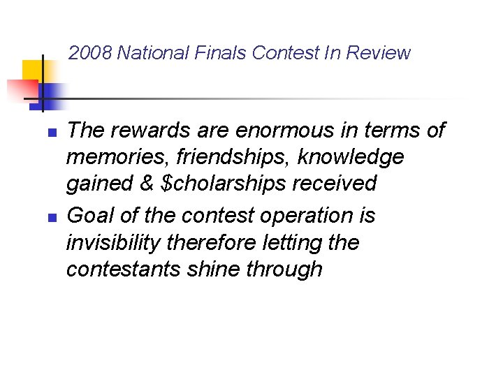 2008 National Finals Contest In Review n n The rewards are enormous in terms