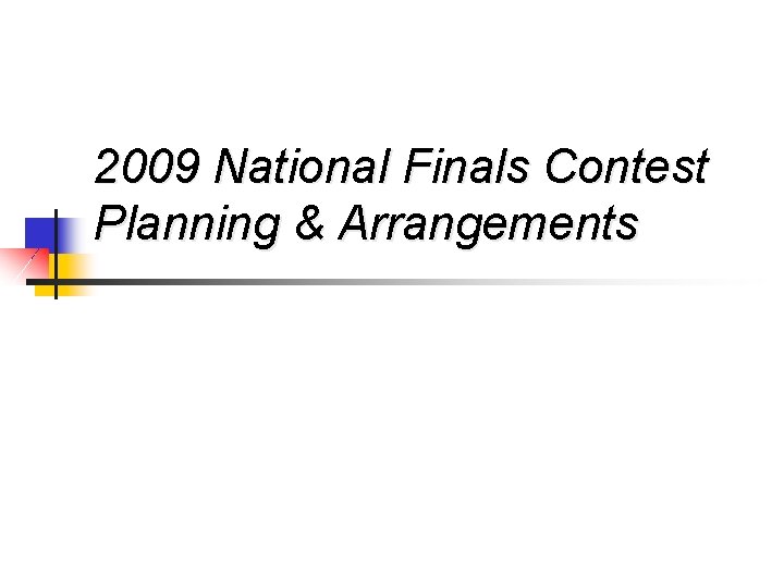 2009 National Finals Contest Planning & Arrangements 