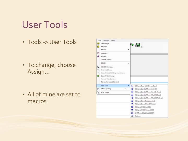 User Tools • Tools -> User Tools • To change, choose Assign… • All