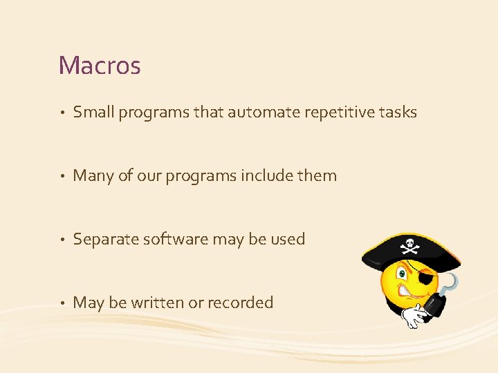 Macros • Small programs that automate repetitive tasks • Many of our programs include
