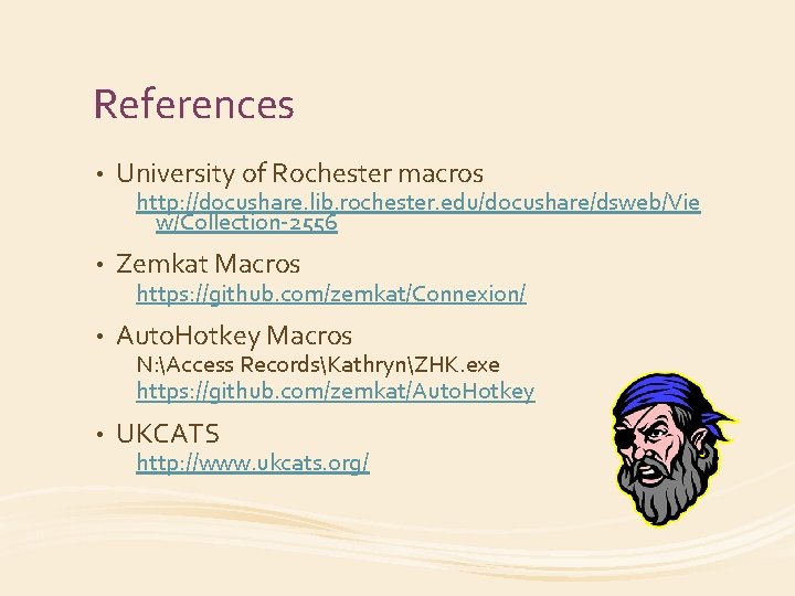 References • University of Rochester macros • Zemkat Macros • Auto. Hotkey Macros •