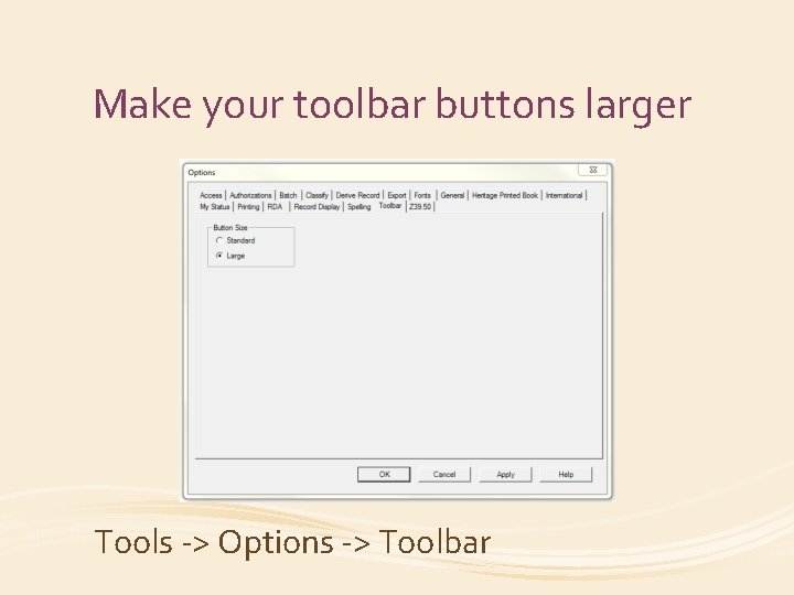 Make your toolbar buttons larger Tools -> Options -> Toolbar 