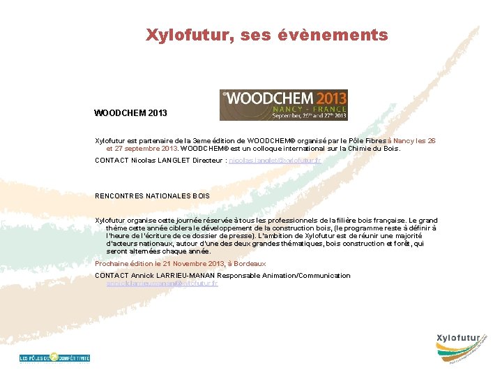 Xylofutur, ses évènements WOODCHEM 2013 Xylofutur est partenaire de la 3 eme édition de