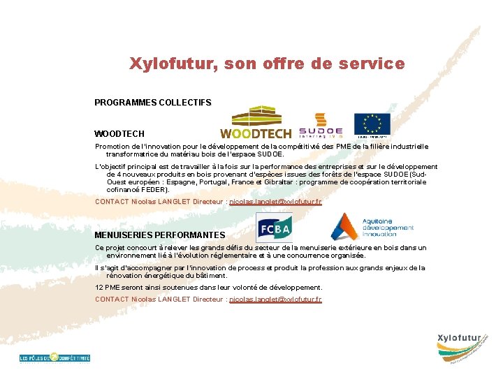 Xylofutur, son offre de service PROGRAMMES COLLECTIFS WOODTECH Promotion de l’innovation pour le développement