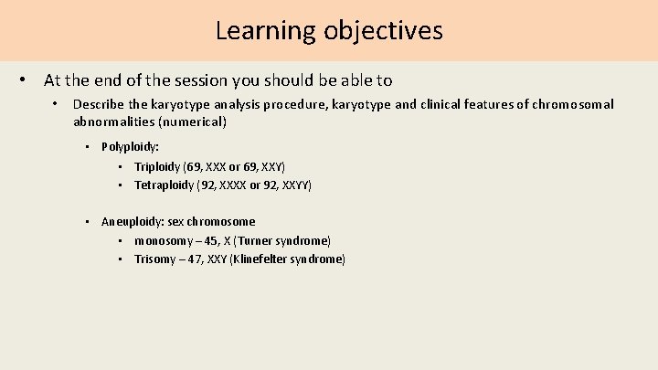 Learning objectives • At the end of the session you should be able to