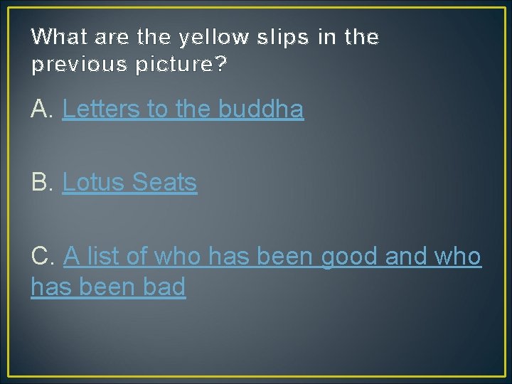 What are the yellow slips in the previous picture? A. Letters to the buddha