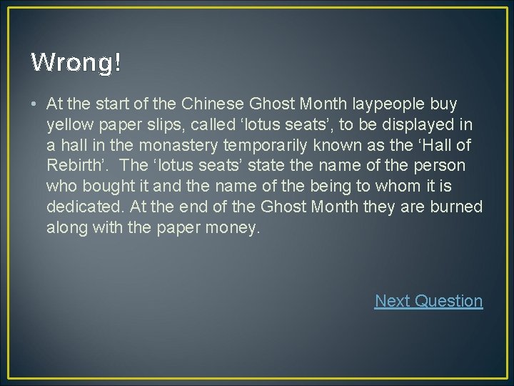 Wrong! • At the start of the Chinese Ghost Month laypeople buy yellow paper