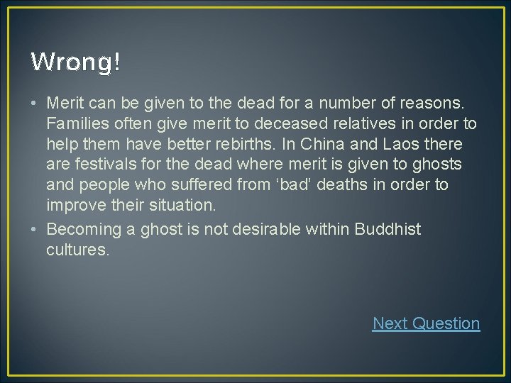 Wrong! • Merit can be given to the dead for a number of reasons.