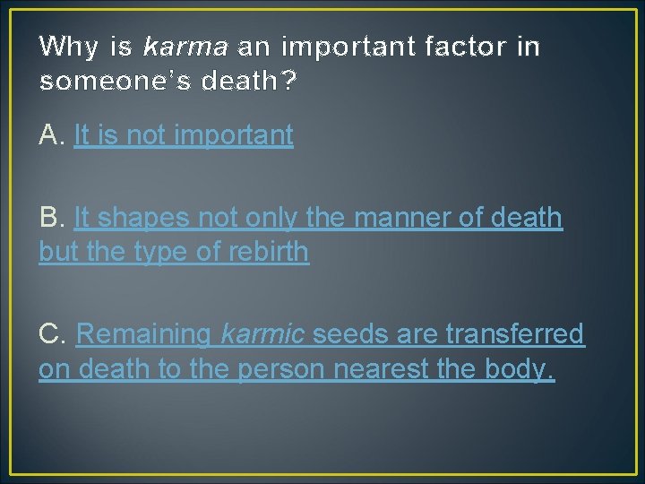 Why is karma an important factor in someone’s death? A. It is not important