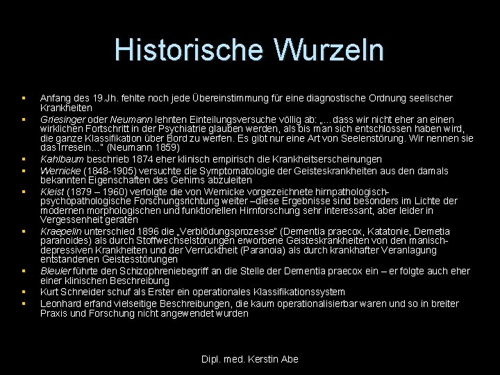 Historische Wurzeln § § § § § Anfang des 19. Jh. fehlte noch jede