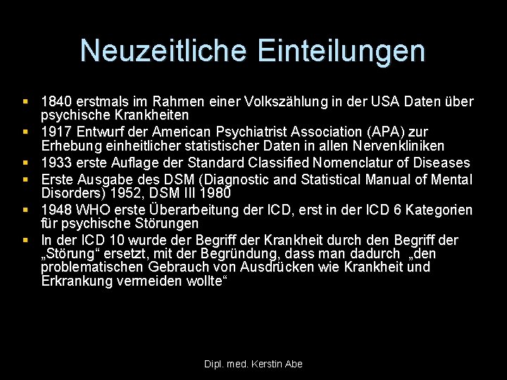 Neuzeitliche Einteilungen § 1840 erstmals im Rahmen einer Volkszählung in der USA Daten über