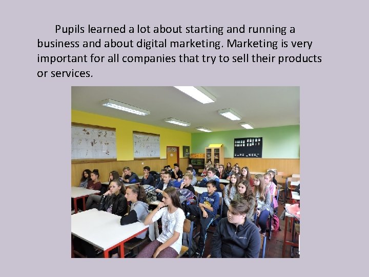 Pupils learned a lot about starting and running a business and about digital marketing.