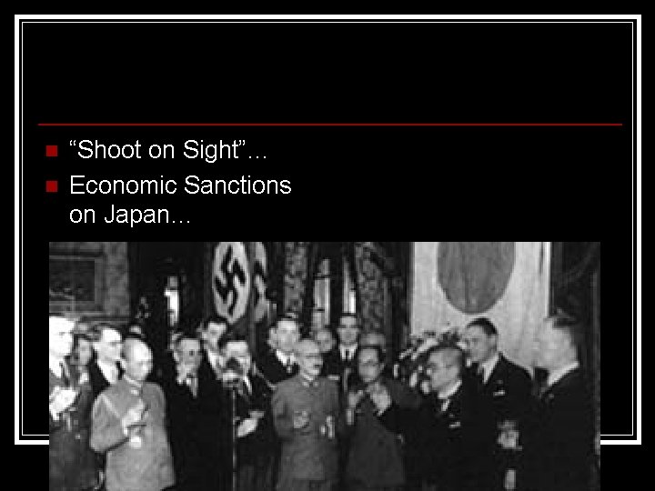 n n “Shoot on Sight”… Economic Sanctions on Japan… 