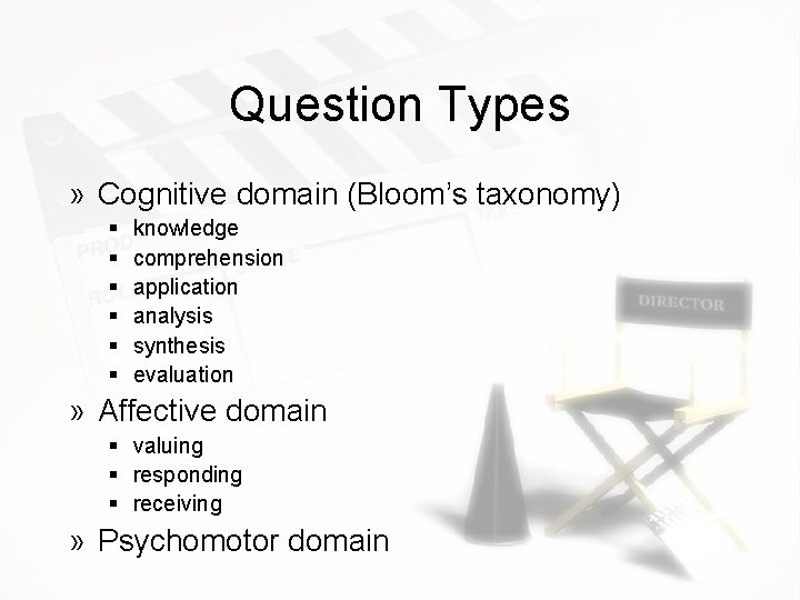 Question Types » Cognitive domain (Bloom’s taxonomy) § § § knowledge comprehension application analysis